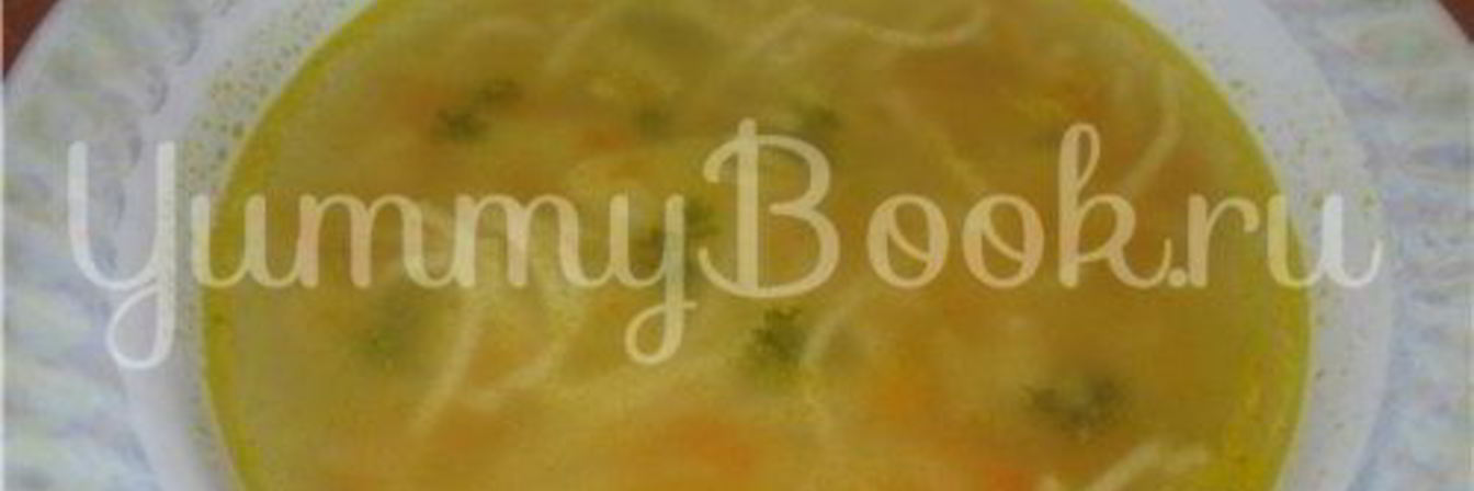 Суп вермишелевый на курином бульоне