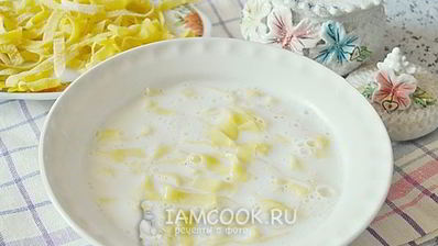 молочный суп с лапшой